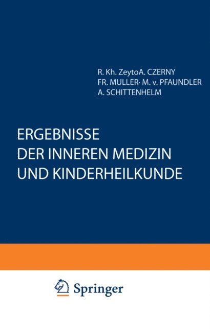 A. Schittenhelm, M. v. Pfaundler, A. Schittenhelm, M. v. Pfaundler, Fr. Muller, A. Czerny - Ergebnisse der Inneren Medizin und Kinderheilkunde, E-bok