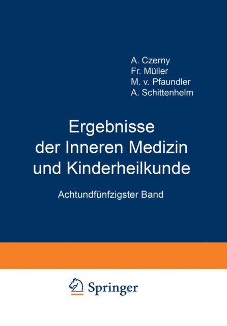 A. Schittenhelm, M. v. Pfaundler, A. Schittenhelm, M. v. Pfaundler, Fr. Muller, A. Czerny - Ergebnisse der Inneren Medizin und Kinderheilkunde, E-bok