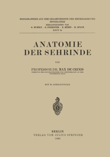 Max de Crinis, H. Spatz, E. Rudin, O. Foerster, O. Bumke - Anatomie der Sehrinde, E-bok