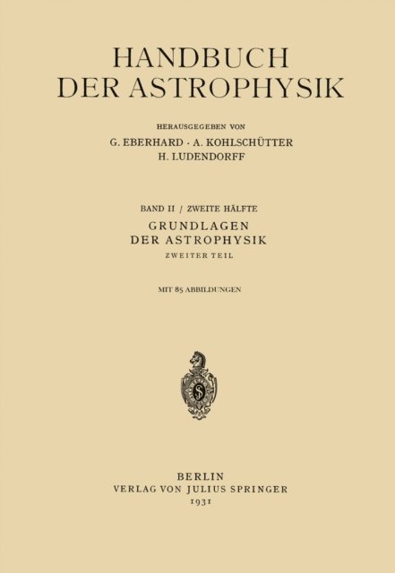 W. Hassenstein, G. Eberhard, H. Ludendorff, A. Kohlschuuter, G. Eberhard - Grundlagen der Astrophysik, E-bok
