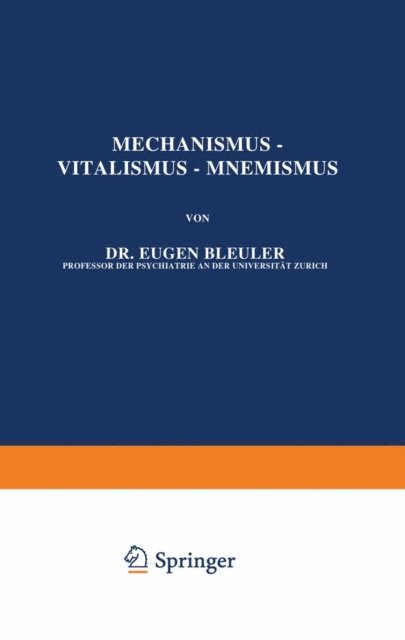 Eugen Bleuler, B. Romeis, W. Vogt, H. Spemann - Mechanismus — Vitalismus — Mnemismus, E-bok