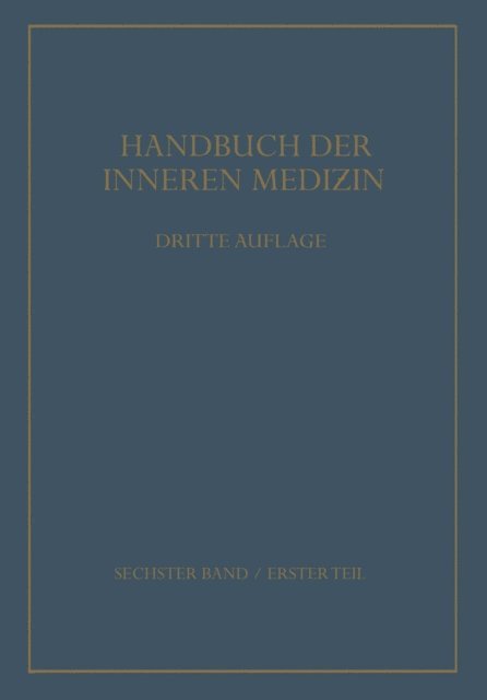 H. Marx, H. Lucke, NA Hassler, E. Glatzel, Th. Benzinger, H. Assmann, V. Salle, R. Staehlin, G. v. Bergmann - Innere Sekretion Fettsucht und Magersucht Knochen · Gelenke · Muskeln Erkrankungen aus physikalischen Ursachen, E-bok