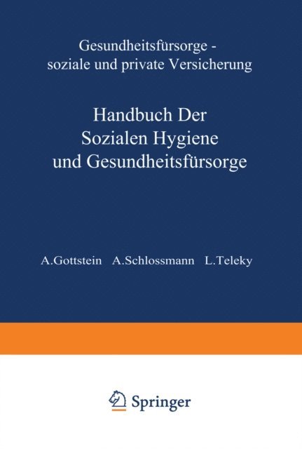 L. Teleky, A. Schlossmann, A. Gottstein, L. Teleky, A. Schlossmann, A. Gottstein - Gesundheitsfürsorge Soƶiale und Private Versicherung, E-bok