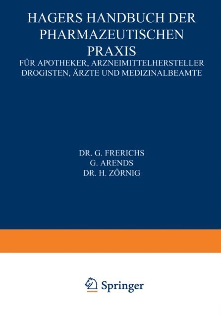 Heinrich Zornig, Georg Arends, Georg Frerichs, Heinrich Zornig, Georg Arends, Georg Frerichs - Hagers Handbuch der Pharmazeutischen Praxis, E-bok