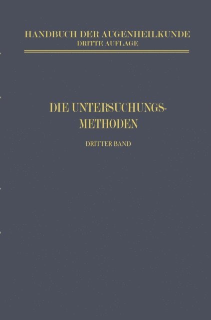 A. Vogt, F. Nordenson, J. W. Langenhan, H. Kollner, H. Erggellet, E. Engelking, A. Elsching, Th. Axenfeld - Die Untersuchungsmethoden, E-bok