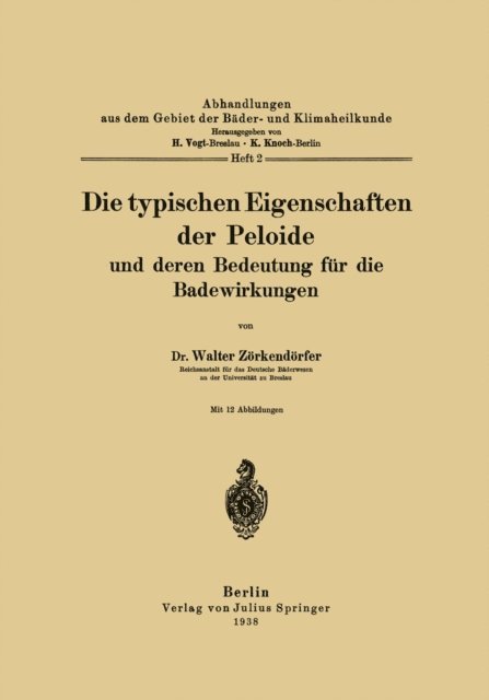 Walter Zorkendorfer, K. Knoch, H. Vogt - Die typischen Eigenschaften der Peloide und deren Bedeutung für die Badewirkungen, E-bok