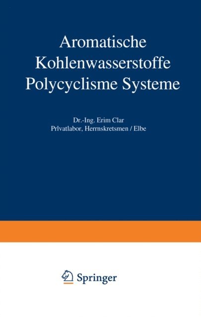 Erich Clar, Eugen Muller, Hellmut Bredereck - Aromatische Kohlenwasserstoffe, E-bok