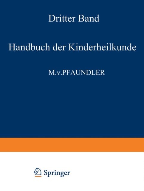 A. Schlossmann, M. von Pfaundler, A. Schlossmann, M. von Pfaundler - Handbuch der Kinderheilkunde, E-bok