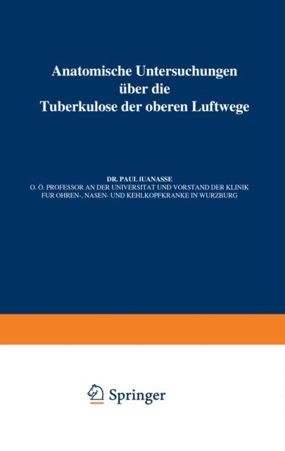 Paul Manasse, H. Ulrici, L. Brauer - Anatomische Untersuchungen Über die Tuberkulose der oberen Luftwege, E-bok