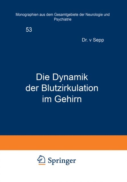 E. Sepp, K. Wilmanns, O. Foerster - Die Dynamik der Blutzirkulation im Gehirn, E-bok