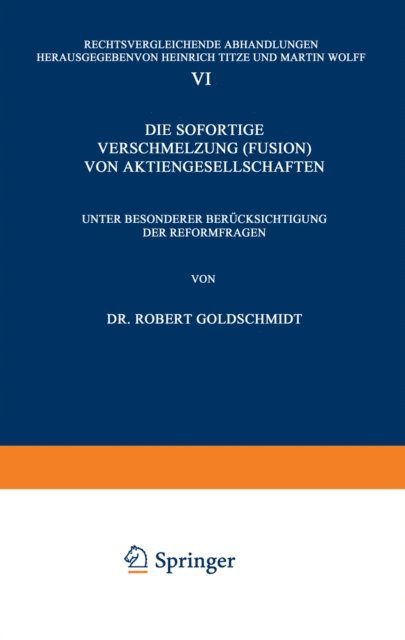 Robert Goldschmidt, Martin Wolff, Heinrich Titze - Die Sofortige Verschmelzung (Fusion) von Aktiengesellschaften, E-bok