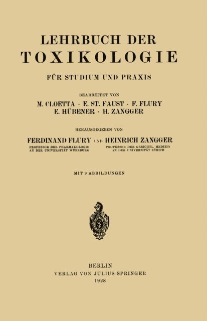 H. Zangger, E. Hubener, F. Flury, E. Faust, M. Cloetta, Heinrich Zangger, Ferdinant Flury - Lehrbuch der Toxikologie für Studium und Praxis, E-bok