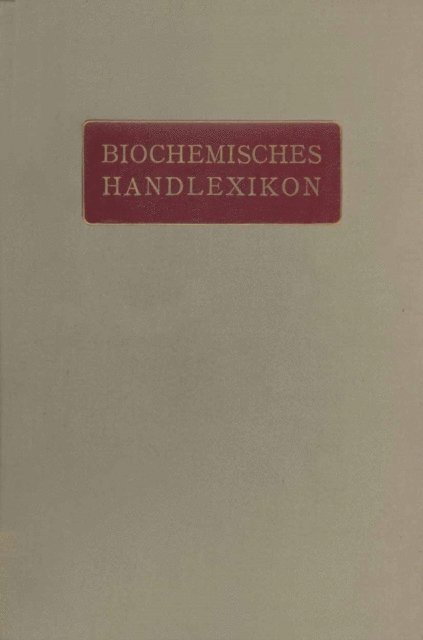 O. Gerngro, O. v. Furth, C. Funk, E.S. Faust, H. Euler, H. Einbeck, M. Dohrn, R. Ditmar, K. Dieterich, W. Cramer, C. Brahm, Fr. Baum, K. Bartelt, I. Bang, H. Altenburg, Emil Abderhalden - Biochemisches Handlexikon, E-bok