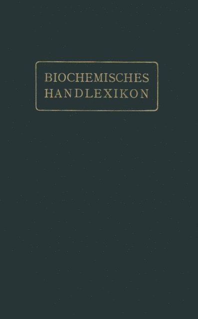 Geza Zemplen, Arthur Weil, Bela v. Reinbold, Thomas B. Osborne, Paul Hirsch, Dions Fuchs, Andor Fodor, Emil Abderhalden - Biochemisches Handlexikon, E-bok