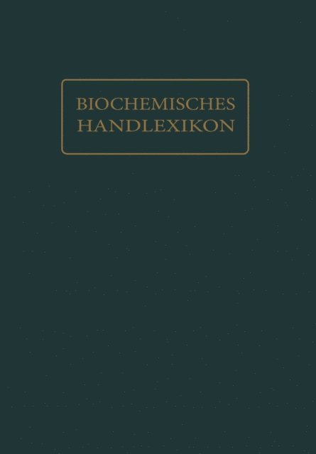 H. Maurer, P.A. Levene, W. Kroner, O. Dalmer, L.W. Bass, Emil Abderhalden - Biochemisches Handlexikon, E-bok