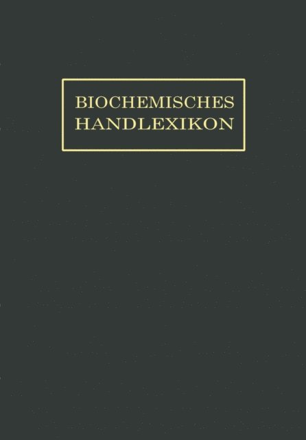 Geza Zemplen, S. J. Thannhauer, William Kuster, F. Klanhardt, O. Dalmer, Emil Abderhalden - Biochemisches Handlexikon, E-bok