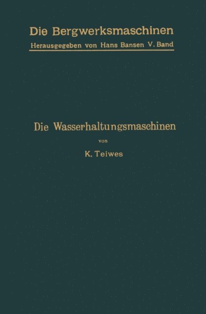 Karl Teiwes, Hans Bansen - Die Wasserhaltungsmaschinen, E-bok