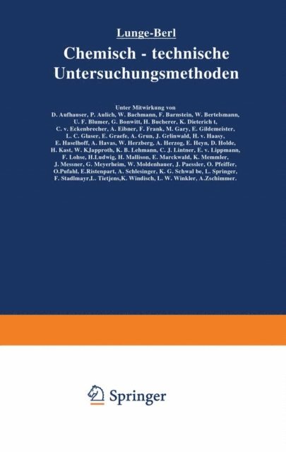 E. Gildemeister, M. Gary, F. Frank, A. Einer, C. v. Eckenbrecher, K. Dietrich, H. Bucherer, G. Bonwitt, U.F. Blumer, W. Bertelsmann, F. Barnstein, W Bachmann, P. Aulich, D. Aufhauser, Berl Lunge, Ernst Berl - Lunge-Berl Chemisch-technische Untersuchungsmethoden, E-bok