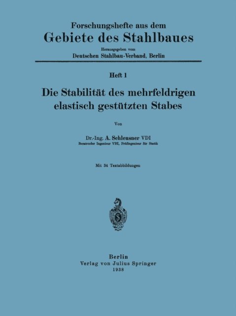 A. Schleusner, NA Deutscher Stahlbau-Verband Berlin - Die Stabilität des mehrfeldrigen elastisch gestützten Stabes, E-bok