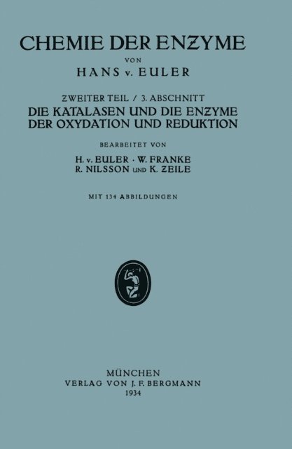 K. Zeile, R. Nilsson, W. Franke, H.v. Euler, Hans v. Euler - Die Katalasen und die Enzyme der Oxydation und Reduktion, E-bok