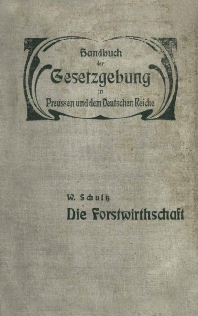 W. Schultz, Hue de Grais - Die Forstwirthschaft, E-bok