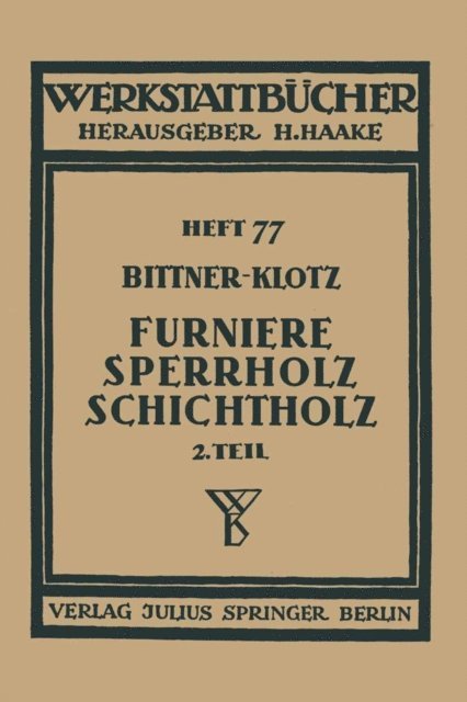 Ludwig Klotz, Joachim Bittner, H. Haake - Furniere — Sperrholz Schichtholz, E-bok