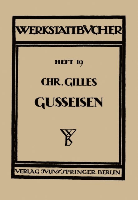 Chr. Gilles, H. Haake - Das Gußeisen Seine Herstellung, Zusammensetzung, Eigenschaften und Verwendung, E-bok