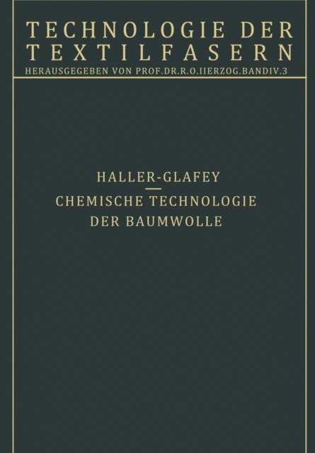 R. Haller, R. O. Herzog - Chemische Technologie der Baumwolle / Mechanische Hilfsmittel zur Veredlung der Baumwolltextilien, E-bok