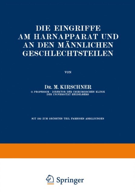 M. Kirschner - Die Eingriffe am Harnapparat und an den Männlichen Geschlechtsteilen, E-bok