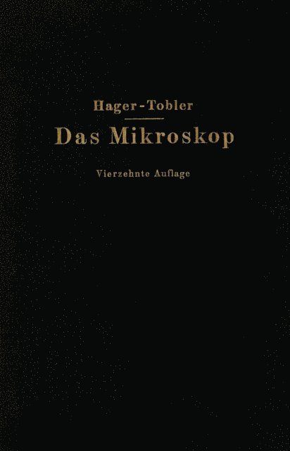 Th. Lochte, P. Lindner, G. Brandes, O. Appel, Hermann Hager, Carl Mez - Das Mikroskop und seine Anwendung, E-bok
