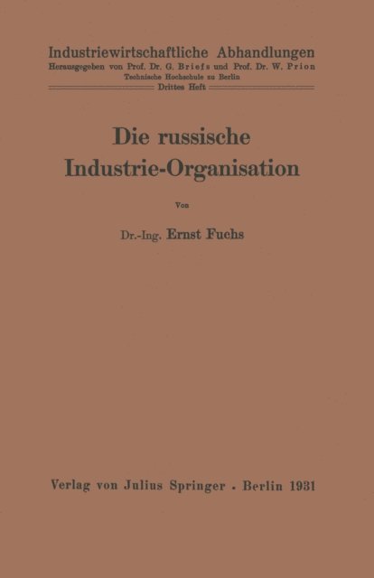 Ernst Fuchs, W. Prion - Die russische Industrie-Organisation, E-bok