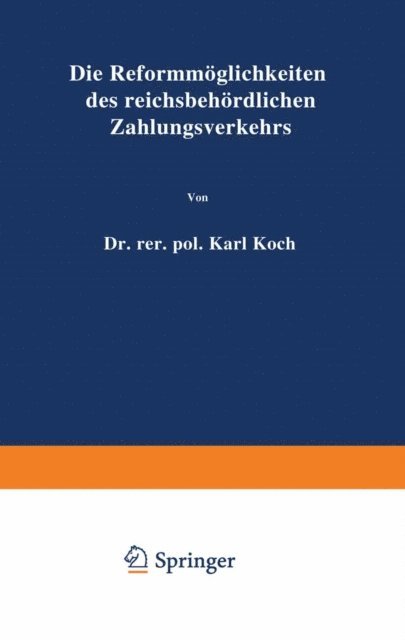 Karl Koch, W. Prion - Die Reformmöglichkeiten des reichsbehördlichen Zahlungsverkehrs, E-bok