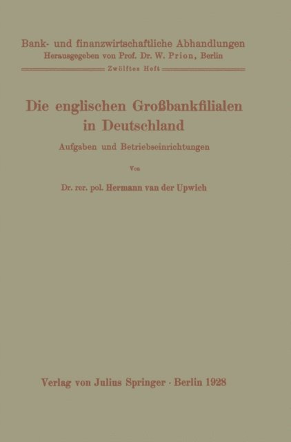 Hermann van der Upwich, W. Prion - Die englischen Großbankfilialen in Deutschland, E-bok