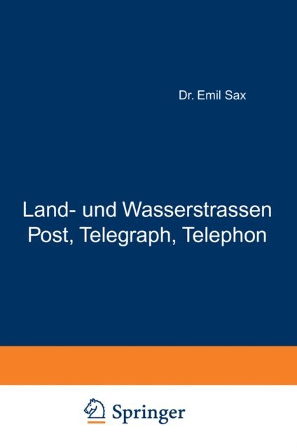 Emil Sax, Emil Sax - Land- und Wasserstrassen Post, Telegraph, Telephon, E-bok