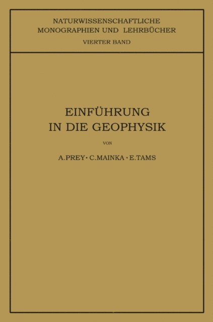 E. Tams, A. Prey, NA Schriftleitung der &quote;Naturwissenschaften&quote; - Einführung in die Geophysik, E-bok