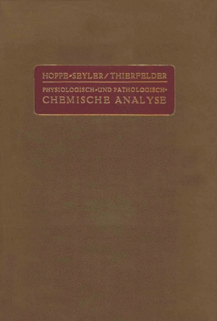 F. Wrede, K. Thomas, H. Steudel, R. E. Gro, K. Felix, S. Edlbacher, P. Brigl, H. Thierfelder, G. Hoppe-Seyler, H. Thierfelder - Handbuch der Physiologisch- und Pathologisch-Chemischen Analyse für Ärzte und Studierende, E-bok
