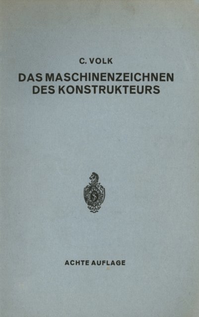 Carl Volk, Carl Volk - Das Maschinenzeichnen des Konstrukteurs, E-bok