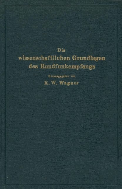 Moller, Rukop, Esau, Rudenberg, Salinger, Schottky, NA Hecht, NA Hahnemann, NA Aigner, NA Wagner - Die wissenschaftlichen Grundlagen des Rundfunkempfangs, E-bok