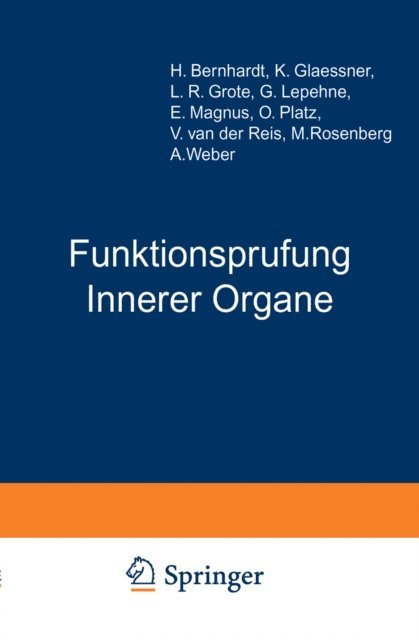 A. Weber, M. Rosenberg, van der Reis, O. Platz, E. Magnus-Alsleben, G. Lepehne, L.R. Grote, K. Glaner, H. Berhardt - Funktionsprufung Innerer Organe, E-bok