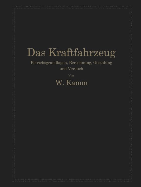 P. Schmid, C. Schmid, P. Rieckert, L. Huber, O. Hoffmeister, W. Kamm - Das Kraftfahrzeug, E-bok