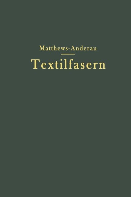 H.E. Fierz-David, Walter Anderau, J.Merritt Matthews - Die Textilfasern, E-bok