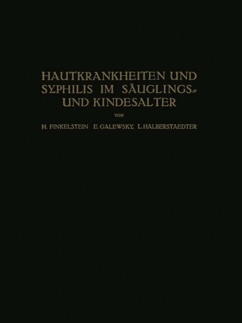 L. Halberstaedter, E. Galewsky, H. Finkelstein - Hautkrankheiten und Syphilis im Säuglings? und Kindesalter, E-bok