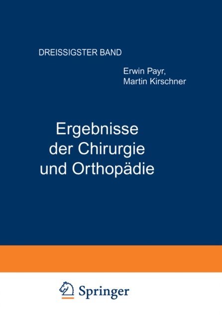 Martin Kirschner, Hermann Kuttner, Erwin Payr - Ergebnisse der Chirurgie und Orthopädie, E-bok