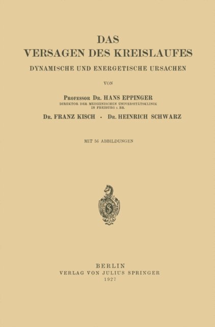Heinrich Schwarz, Franz Kisch, Hans Eppinger - Das Versagen des Kreislaufes, E-bok