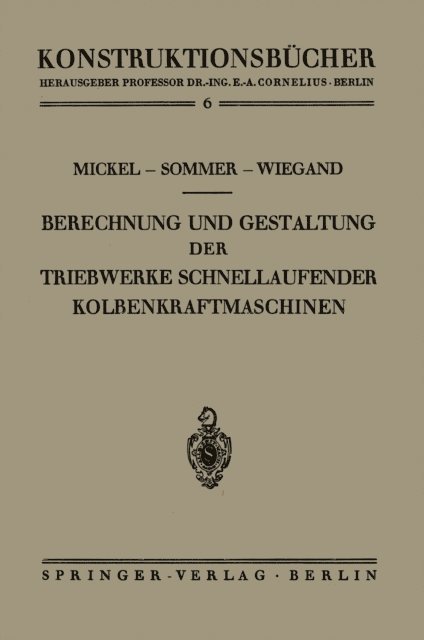 Heinrich Wiegand, Paul Sommer, Ernst Mickel - Berechnung und Gestaltung der Triebwerke schnellaufender Kolbenkraftmaschinen, E-bok