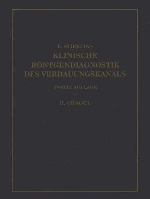 H. Chaoul, Eduard Stierlin - Klinische Röntgendiagnostik des Verdauungskanals, E-bok. Tillgänglighet: Lägg i varukorg