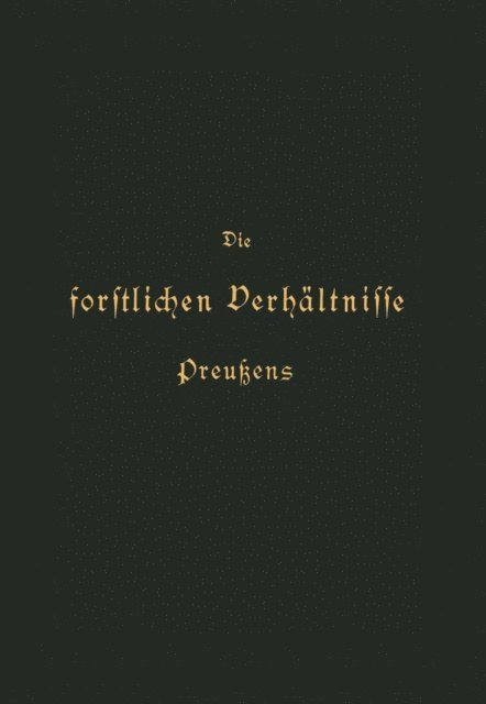 K. Donner, Otto von Hagen - Die forstlichen Verhältnisse Preußens, E-bok