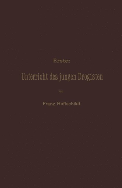 NA Drechsler, NA Hoffschildt - Erster Unterrieht des jungen Drogisten, E-bok