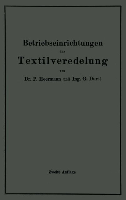 Gustav Durst, Paul Heermann - Betriebseinrichtungen der Textilveredelung, E-bok