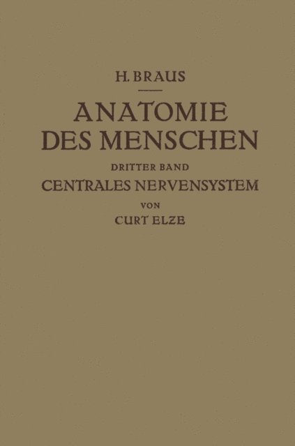 Curt Elze, Hermann Braus - Anatomie des Menschen ein Lehrbuch für Studierende und Ärƶte, E-bok